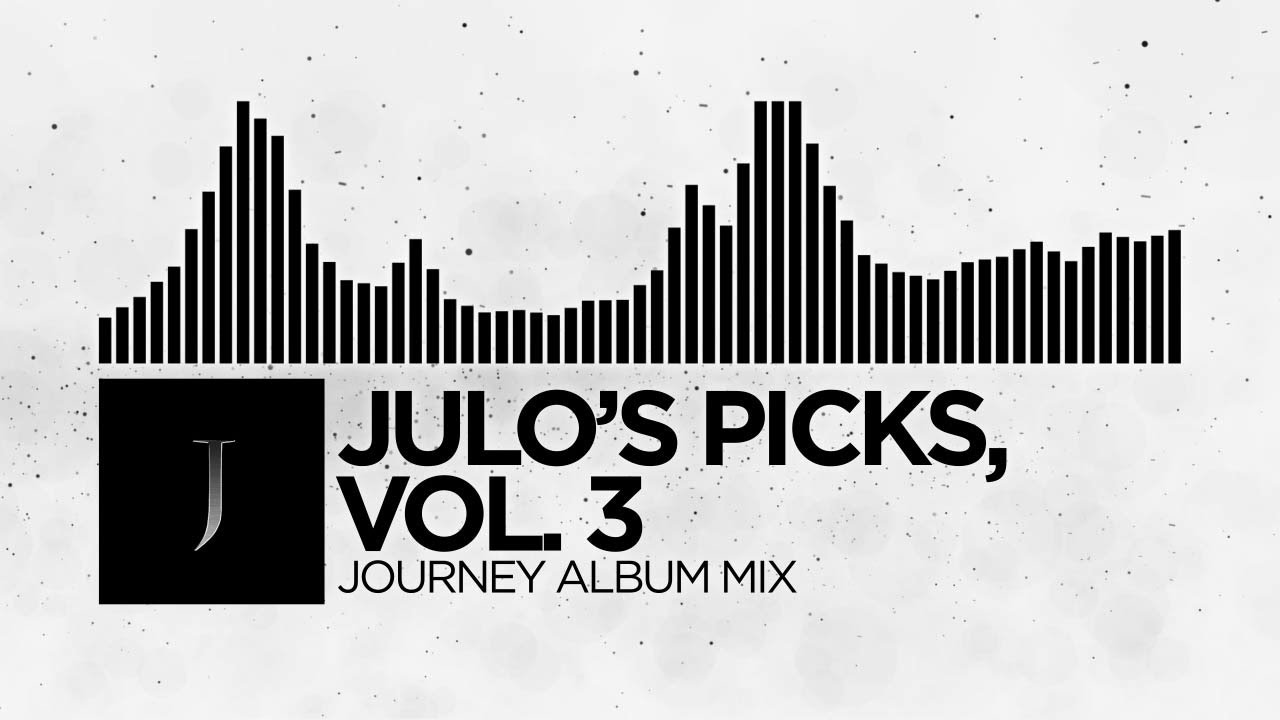 Julo's Picks, Vol. 3 - Journey Album Mix