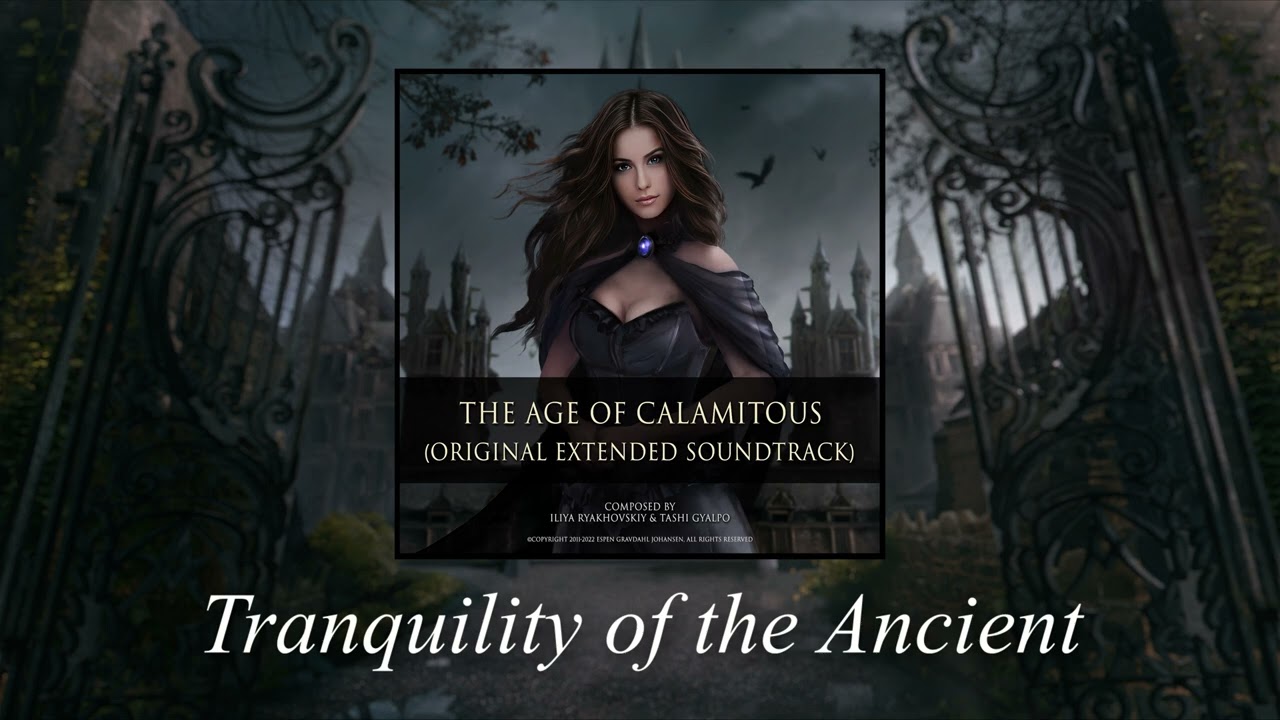 The Age of Calamitous - Tranquility of the Ancient