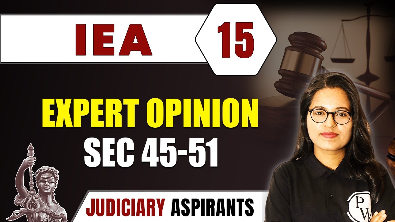 IEA 15 | Expert Opinion Section 45-51 | CLAT, LLB & Judiciary Aspirants