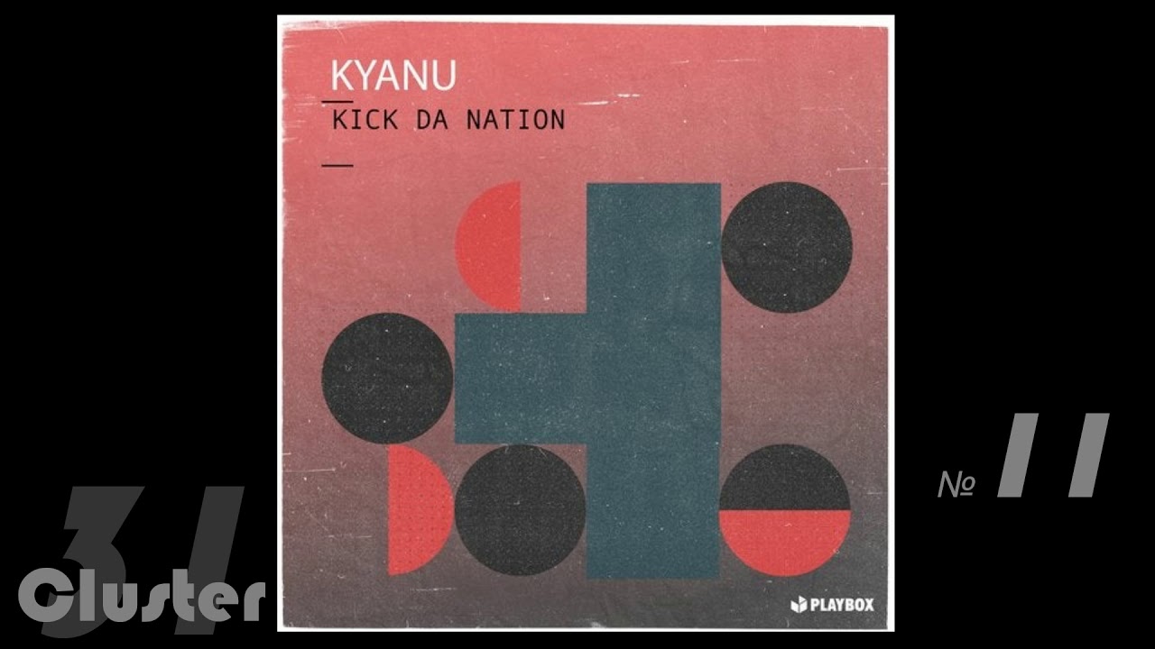 11.KYANU - Kick da Nation (Extended Mix)(Electro House)