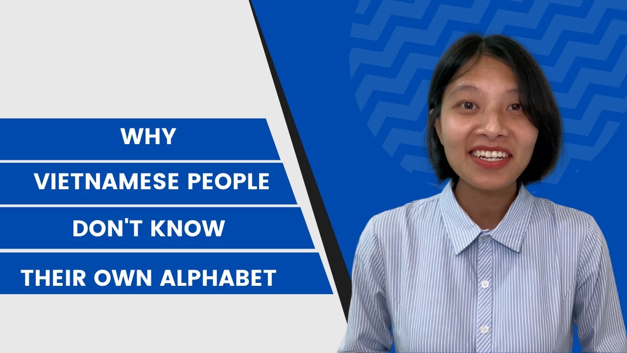 Why Vietnamese people don't know their own alphabet