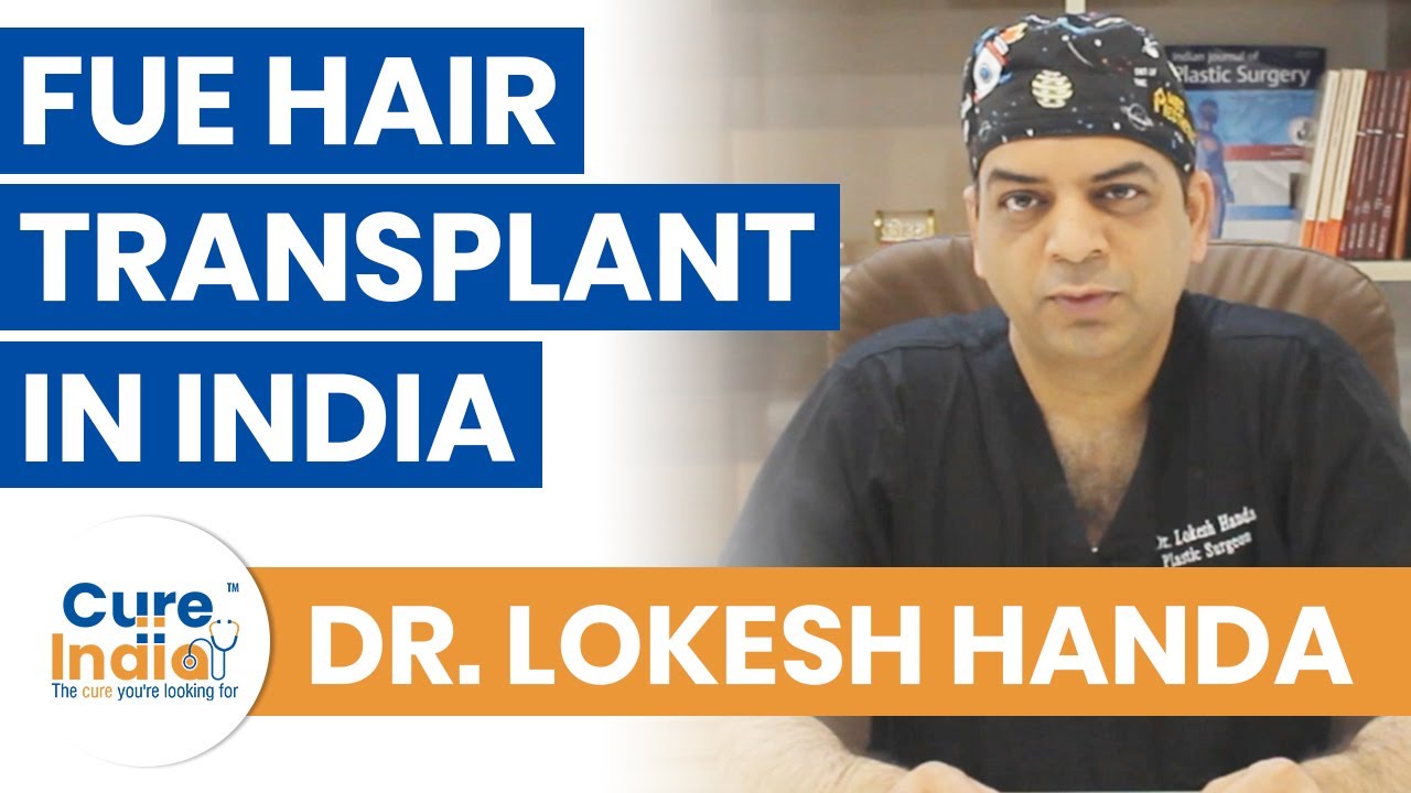 FUE Hair Transplant Surgery in India | FUE Hair Transplant Results