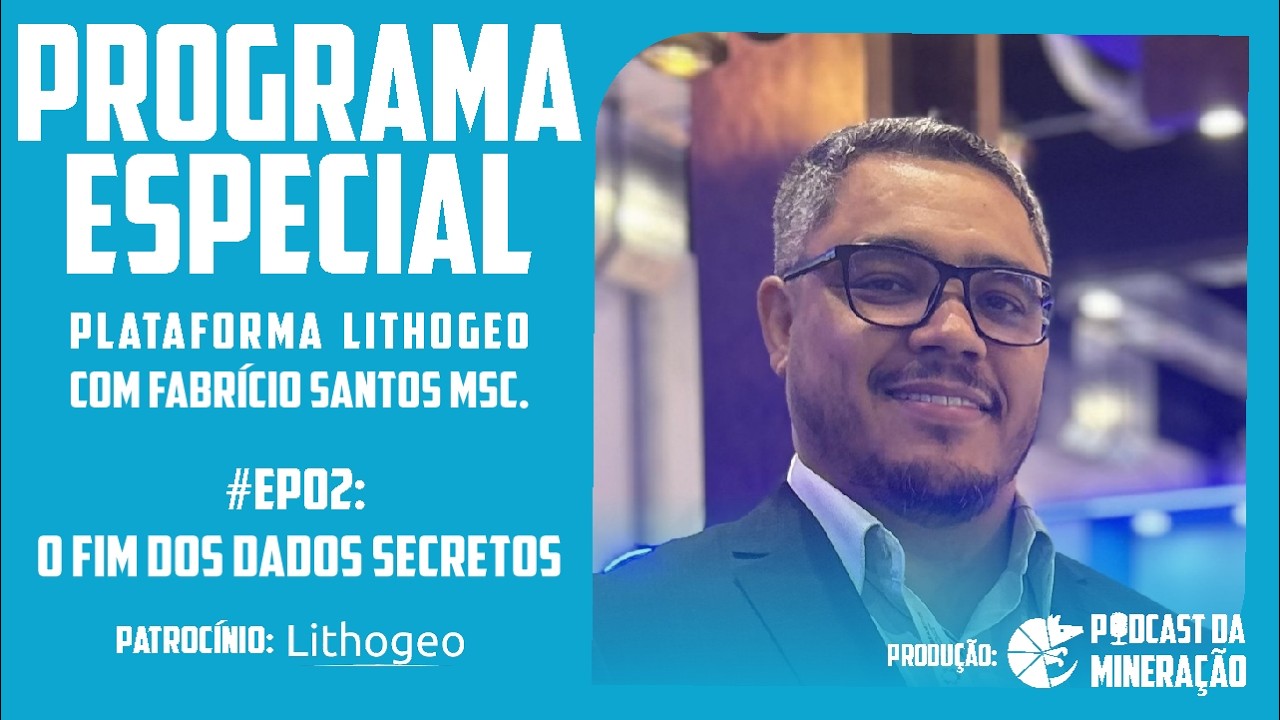 O Fim dos Dados Secretos com Msc Fabrício Santos - Produção: Podcast da Mineração