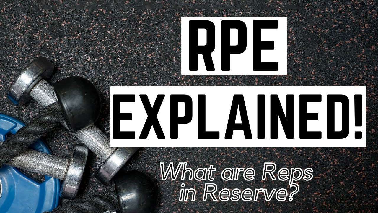 RPE EXPLAINED! What is Rate of Perceived Exertion and Reps in Reserve?!