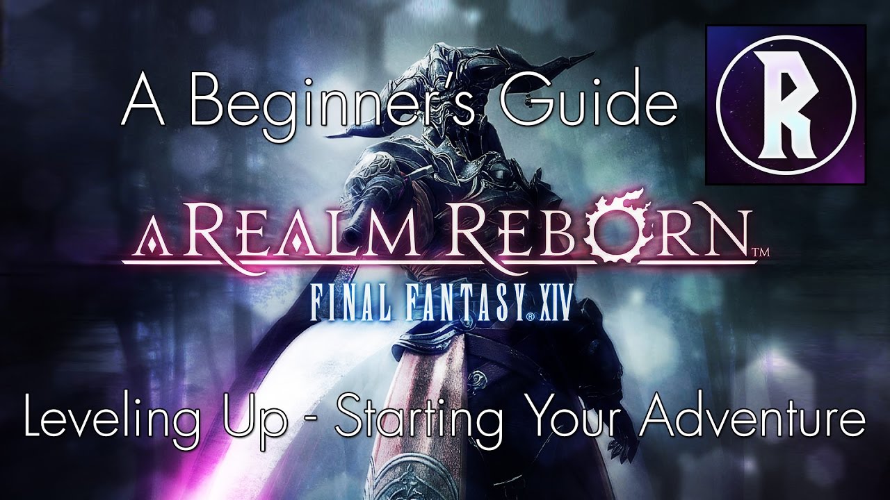Final Fantasy XIV: A Beginner's Guide - Leveling Up & Starting Your Adventure [SPONSORED]