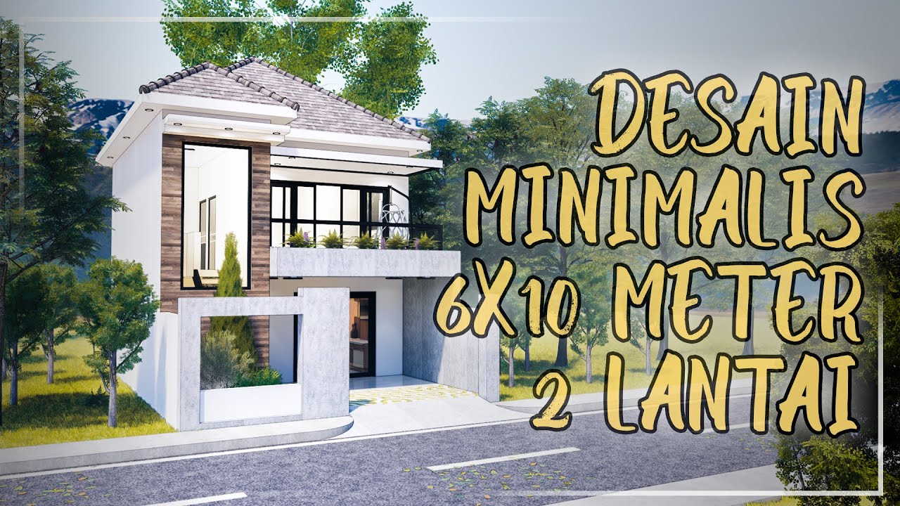 DESAIN RUMAH MINIMALIS 2 LANTAI 6X10 DENGAN 2 KAMAR TIDUR