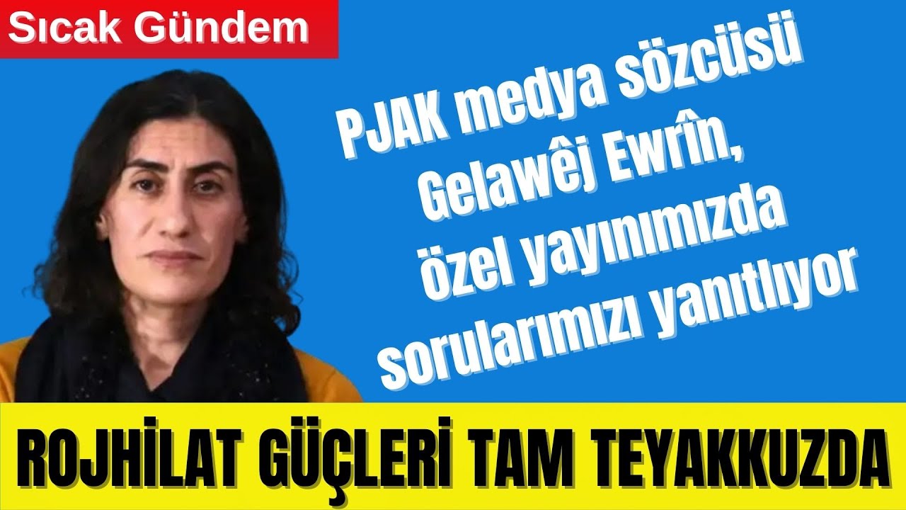 🟥 PJAK MEDYA SÖZCÜSÜ GELAWÊJ EWRÎN, ÖZEL YAYINIMIZDA SORULARIMIZI YANITLIYOR