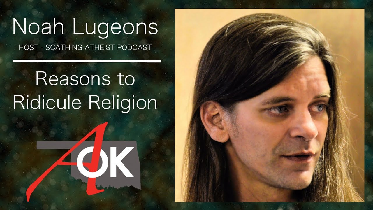 Noah Lugeons - Reasons to Ridicule Religion