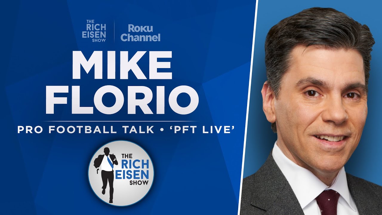 PFT’s Mike Florio Talks Jordan Love, Tua, Davante-Rodgers, and Aiyuk w/ Rich Eisen | Full Interview