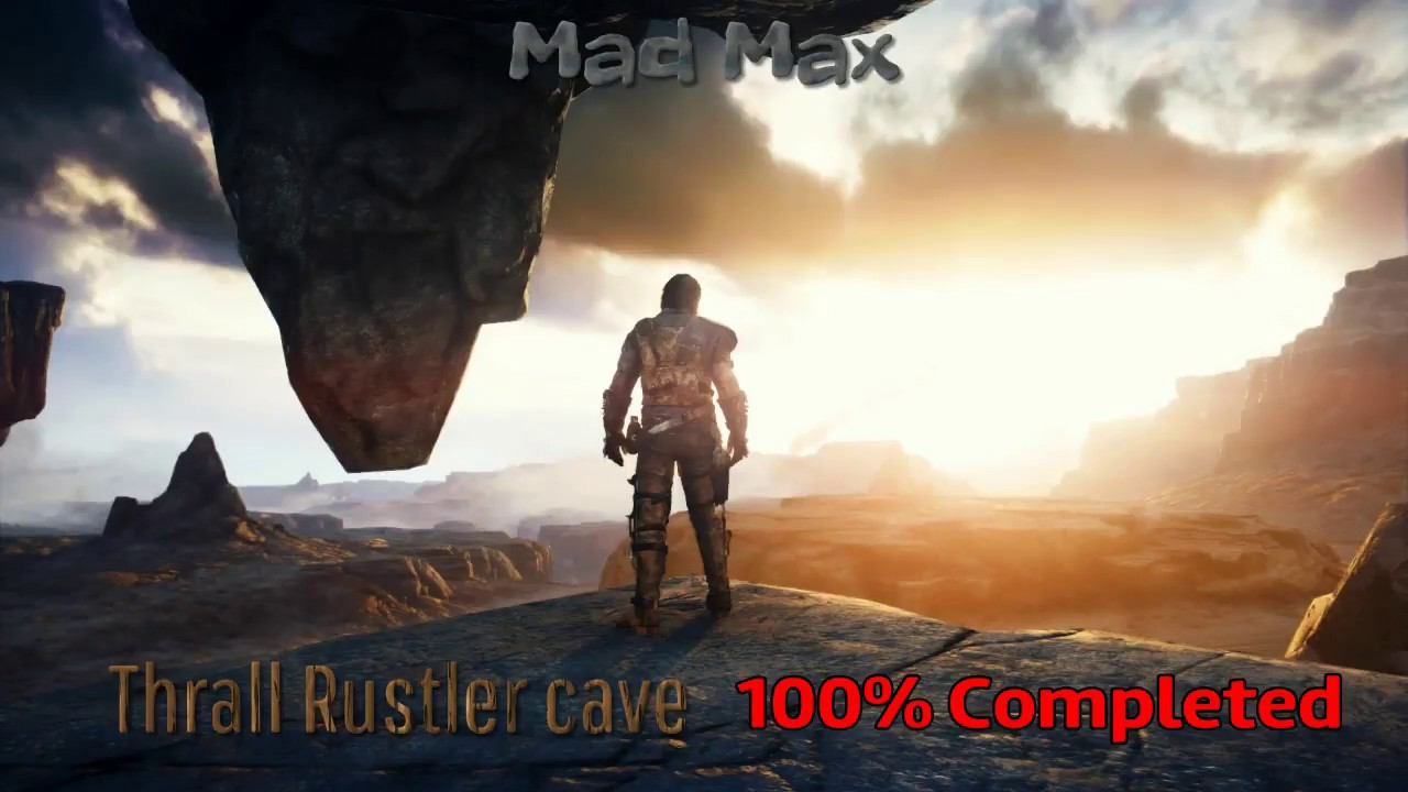 Mad Max Thrall Rustler cave 100% RyGuy's gaming