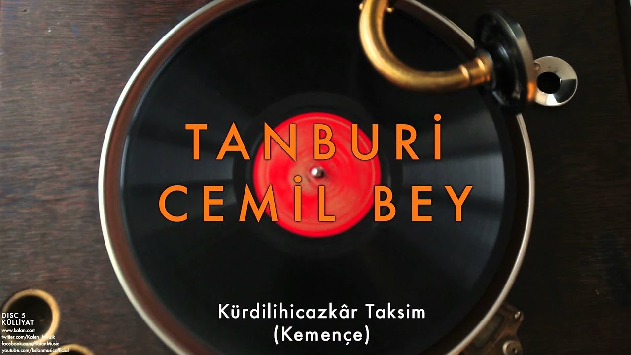Tanburi Cemil Bey - K&uuml;rdilihicazk&acirc;r Taksim [ K&uuml;lliyat &copy; 2016 Kalan M&uuml;zik ]