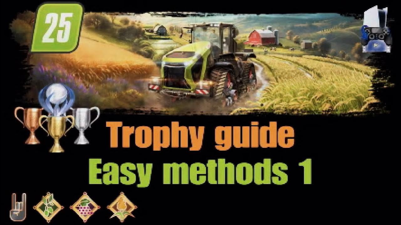 Farming Simulator 25 Trophy / Achievement Guide Easy Methods 1 | Super Easy Selling Trophies