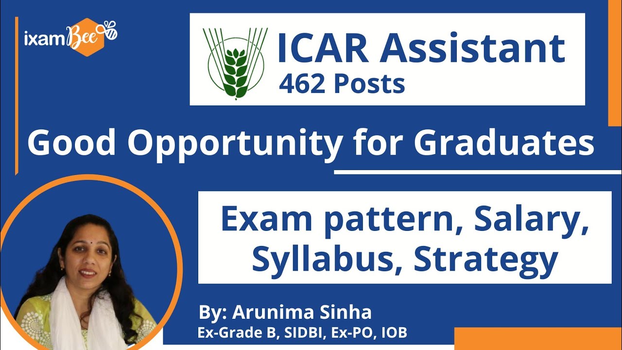 ICAR Assistant 2022 | Salary | Eligibility | Exam Pattern | Syllabus & Strategy | By Arunima Mam