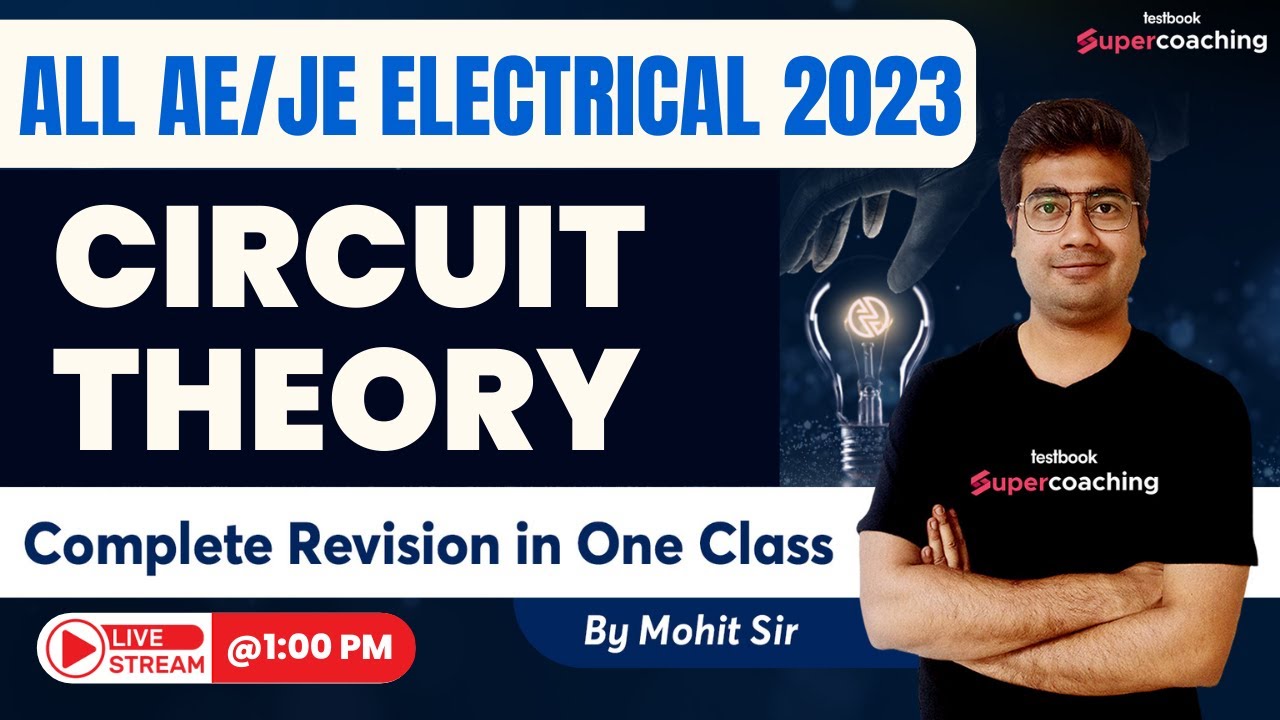 Circuit Theory Electrical Engineering | All AE/JE Exams 2023 | RRB JE, SSE, ALP | SSC JE |Mohit Sir