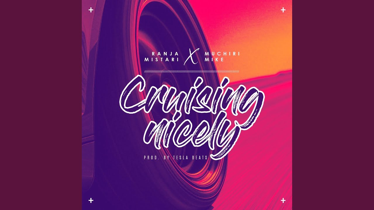 Cruising Nicely (feat. Muchiri Mike)
