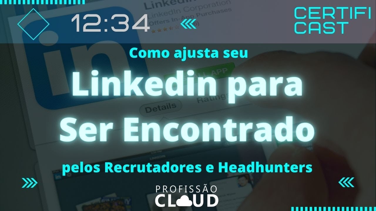 Como ajustar seu Linkedin para ser Encontrado por Recrutadores e Headhunters