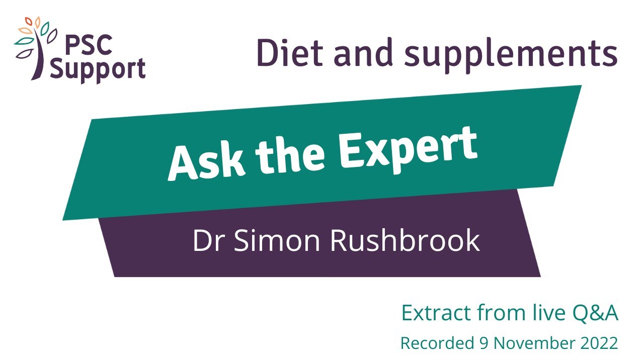 Diets and supplements in PSC with Dr Rushbrook (PSC Support)