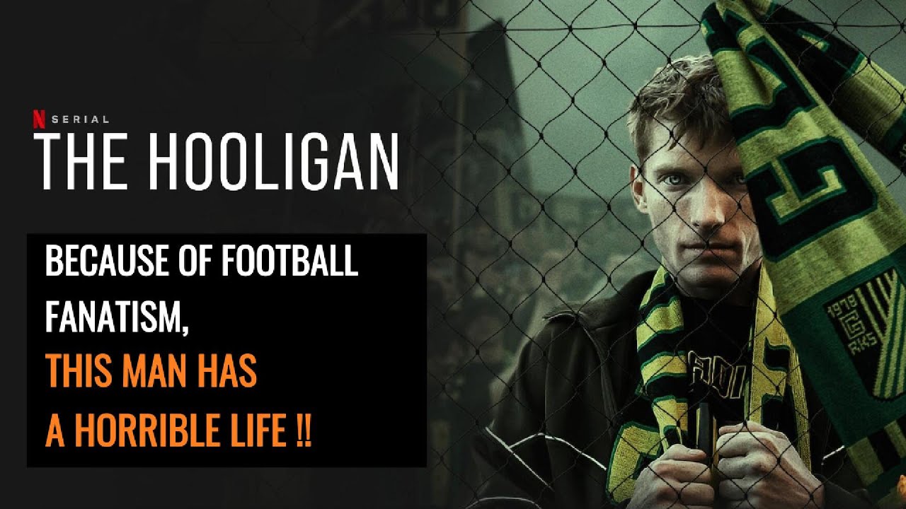Full Movie & Story Film Recaps of  The Hooligan - Kibic (2025) Summary and Review [ADC]