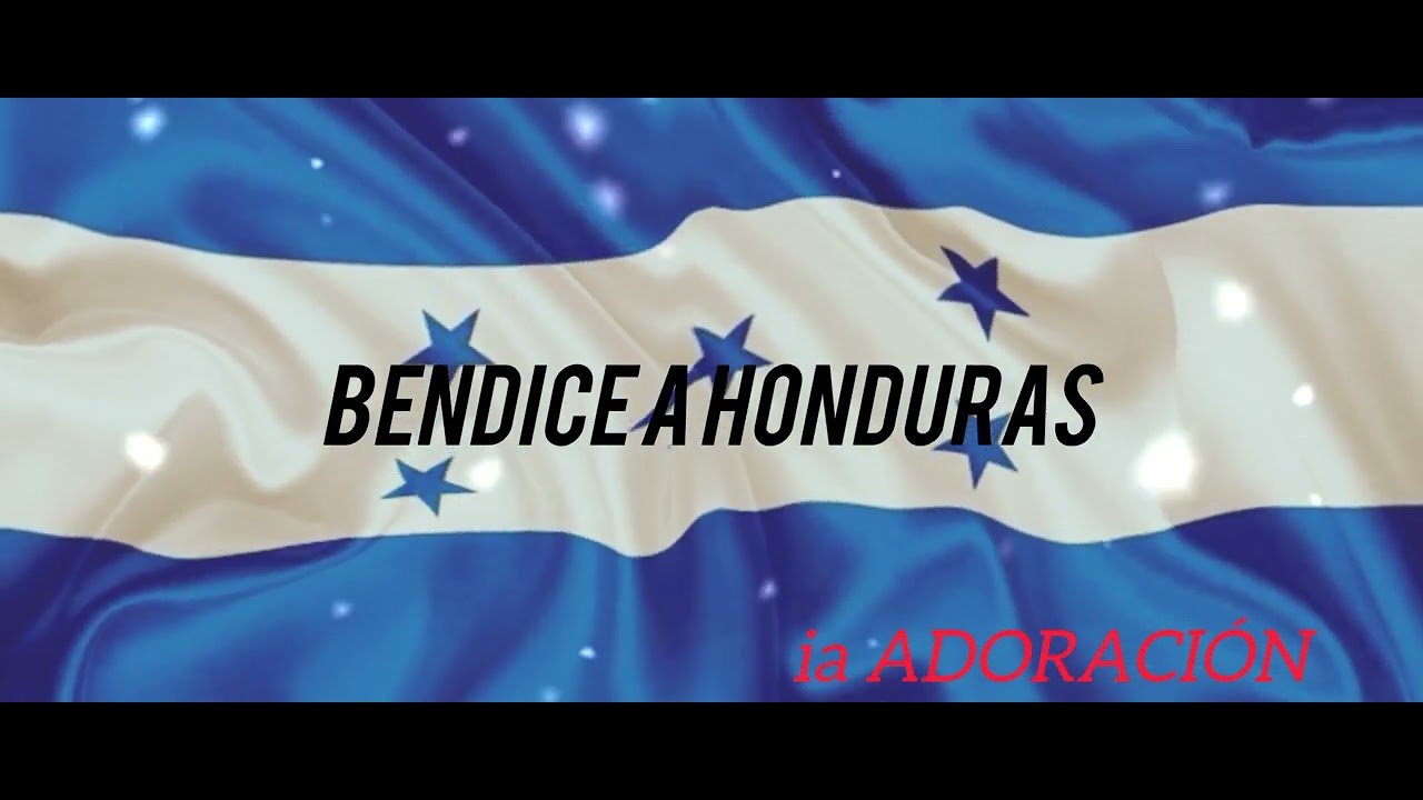 BENDICE A HONDURAS 