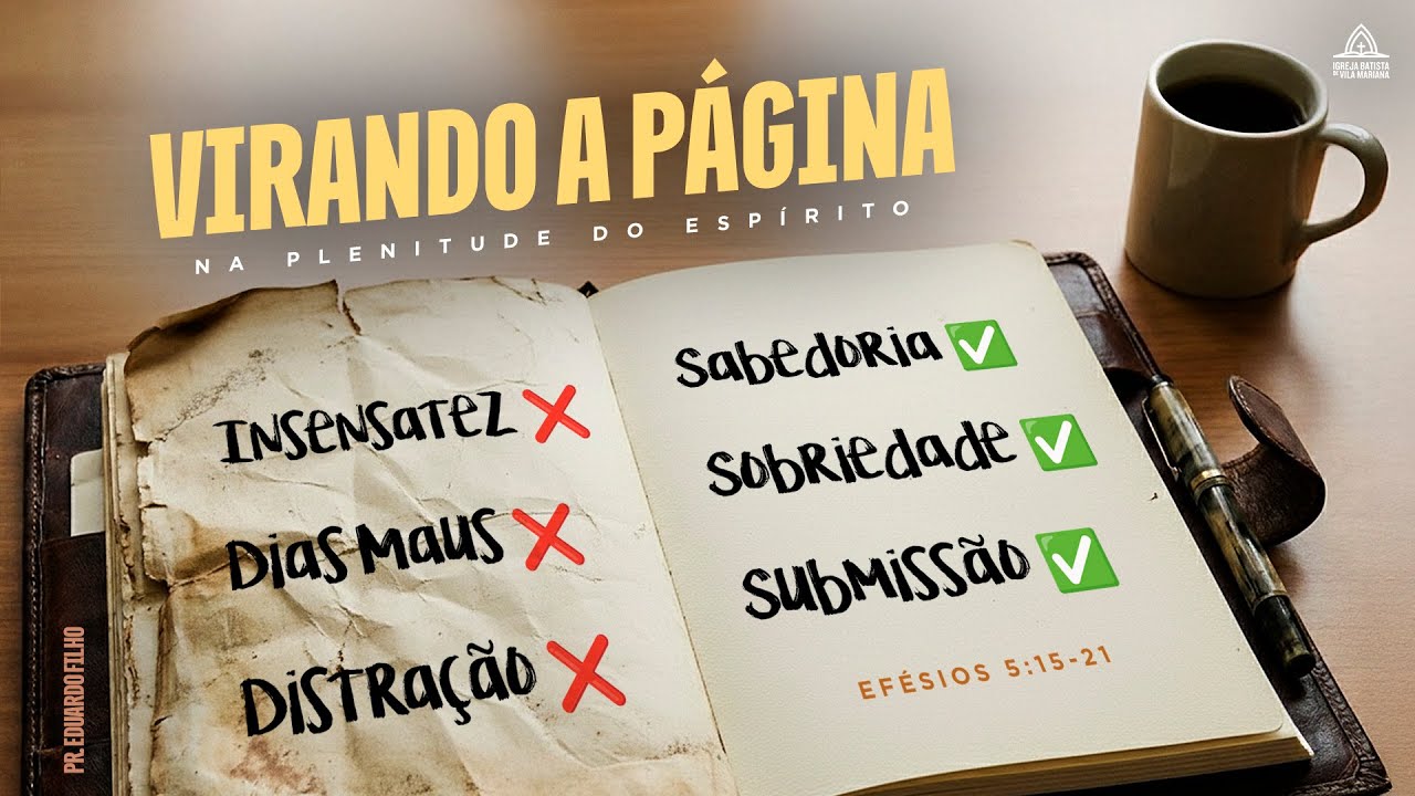 Virando a Página na Plenitude do Espírito (Efésios 5:15-21) – Pr. Eduardo Filho