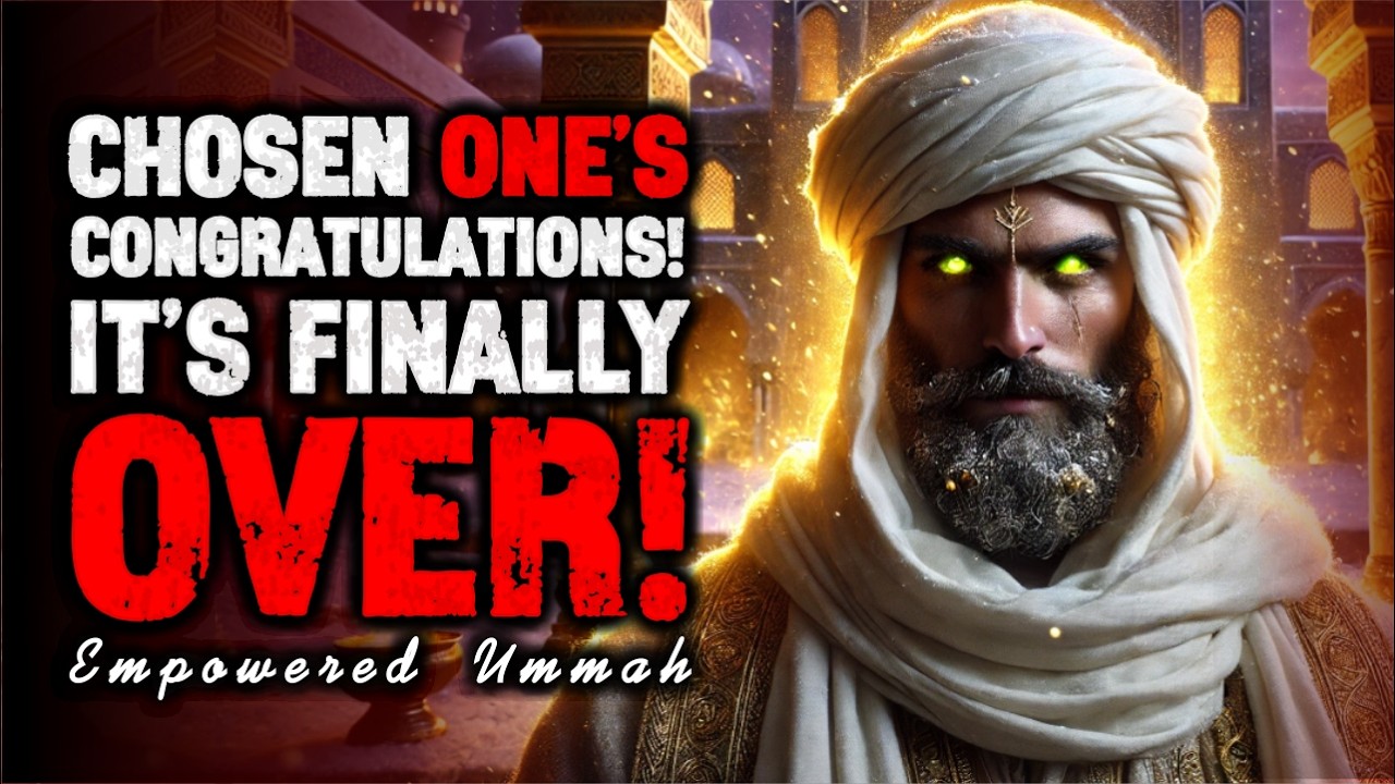 Chosen One: Congratulations The hardest part of your life is finally done | ISLAM