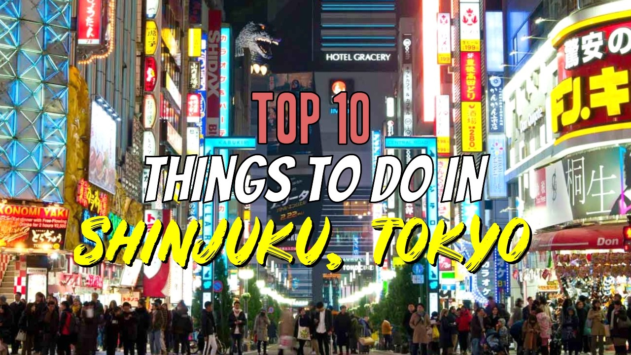 Top 10 Things to Do in Shinjuku, Tokyo