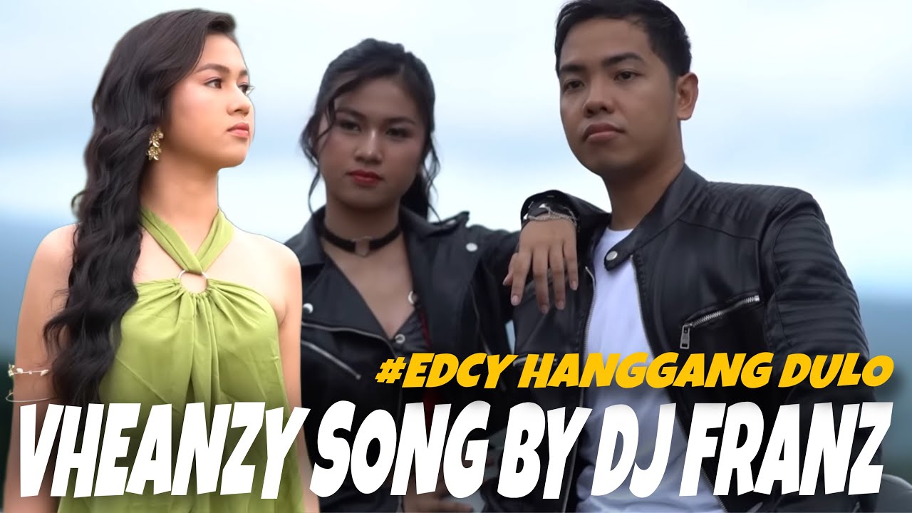 VHEANCY SONG EDCY HANGGANG DULO BY DJ FRANZ @KalingapRabOfficial  @valsantosmatubang541 