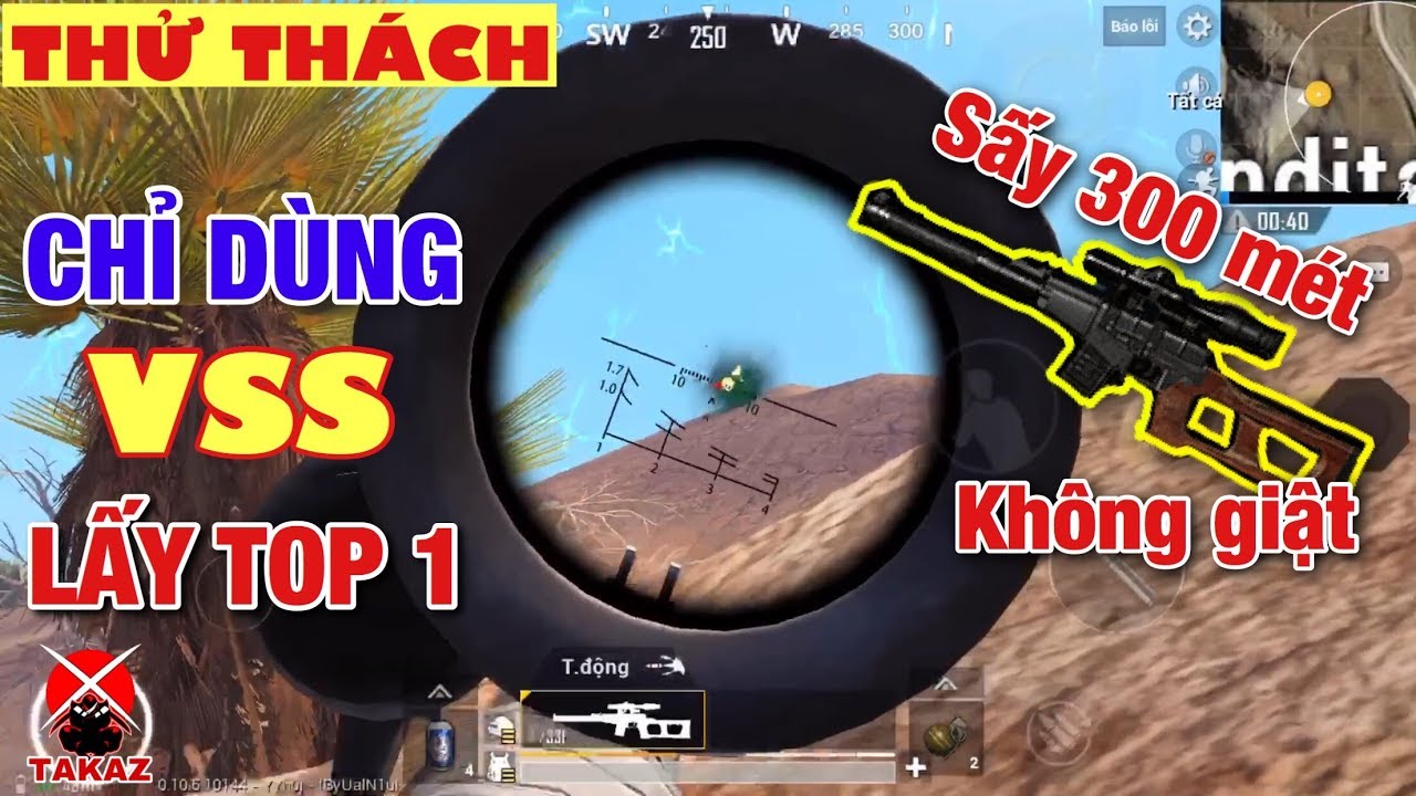 PUBG Mobile: Thử thách chỉ dùng VSS lấy TOP 1 | Sấy không giật tí nào | TAKAZ | T98