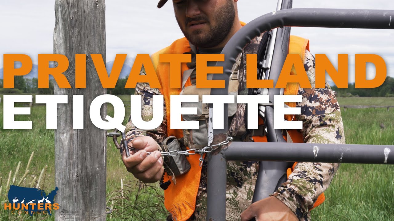 PRIVATE LAND HUNTING ETIQUETTE | Hunters Connect