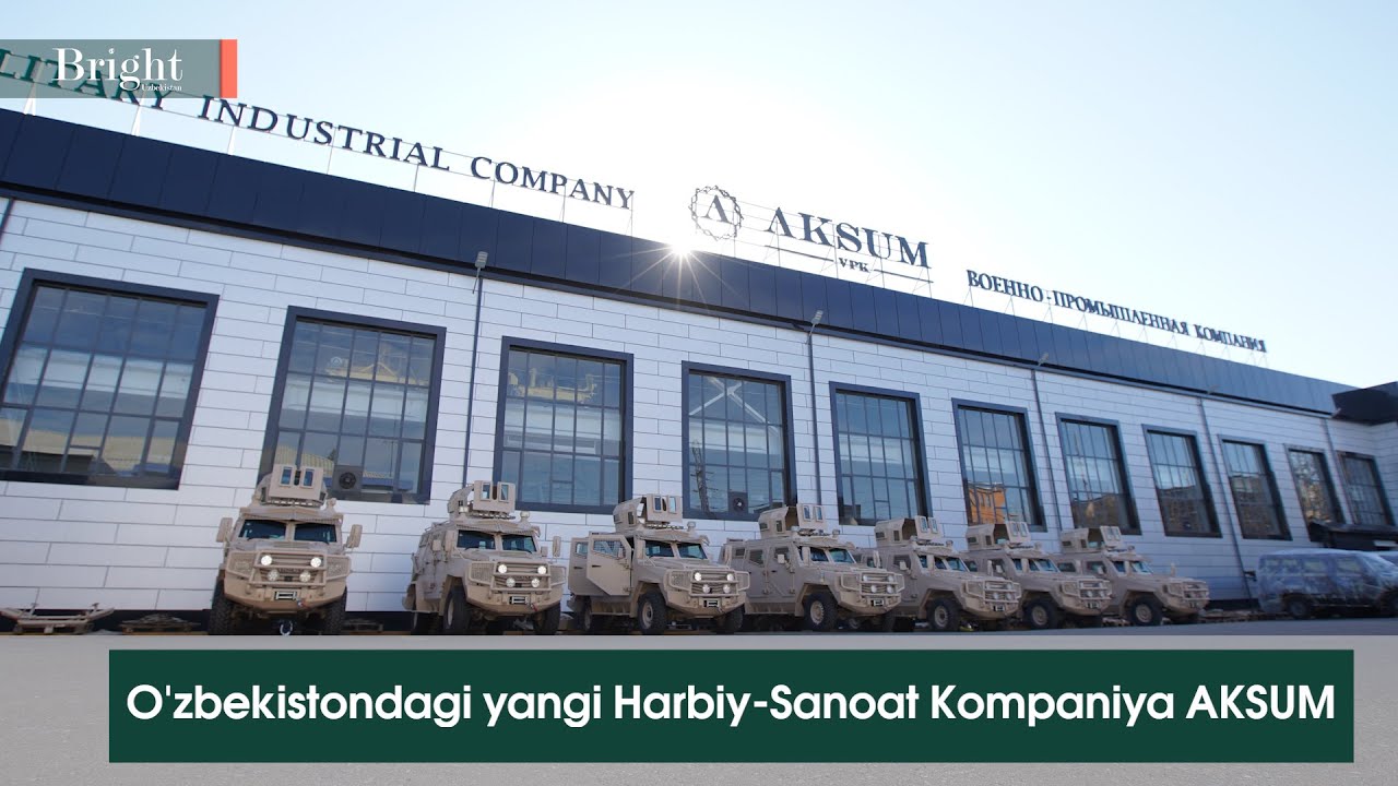AKSUM - O'zbekistondagi yangi Harbiy-Sanoat Kompaniyasi