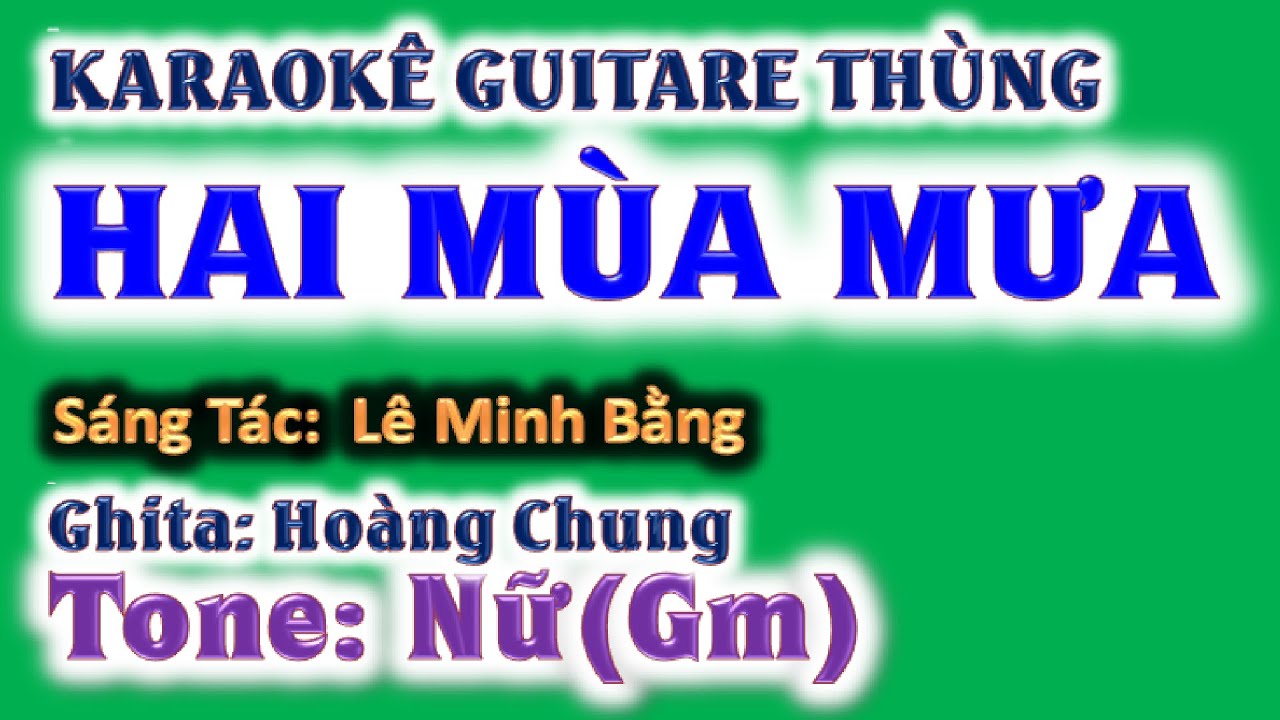 karaoke Hai mùa mưa , ghita thùng | tone nữ(Gm) | guitare Hoàng Chung | 2024 St: Lê Minh Bằng