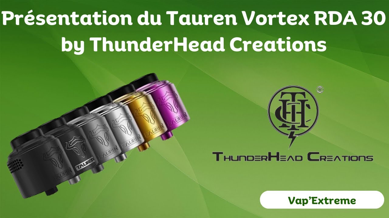 Pr&eacute;sentation du Tauren Vortex RDA 30 by THC