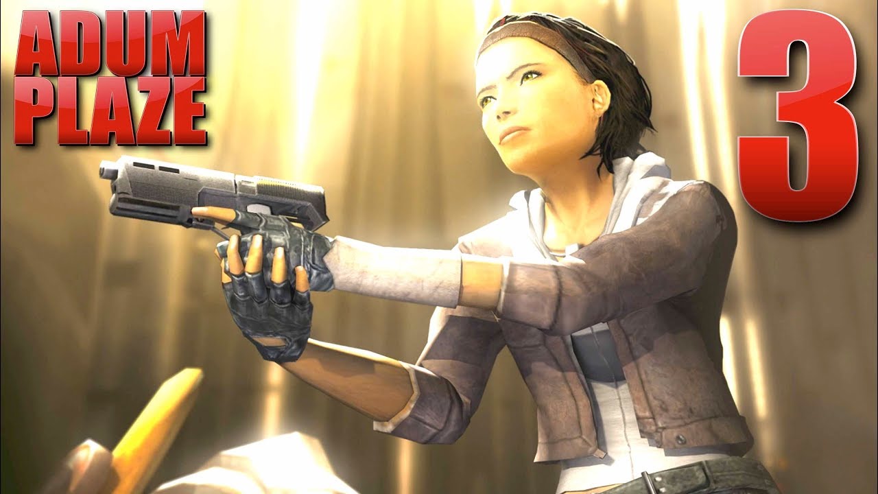 Adum Plaze: Half-Life 2: Episode 1 & 2 (Part 3) FINAL