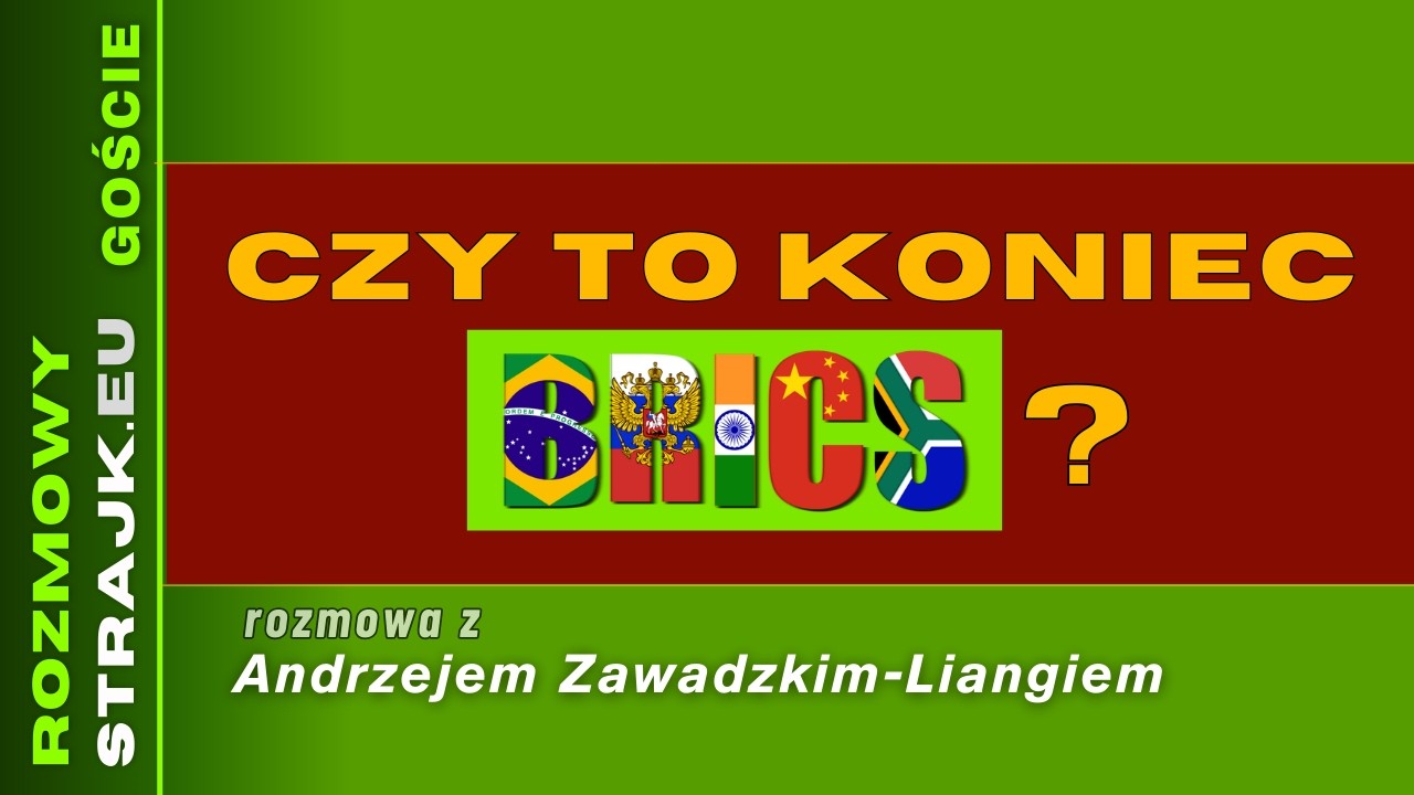 Rozmowy Strajku Goście: Czy to koniec BRICS?