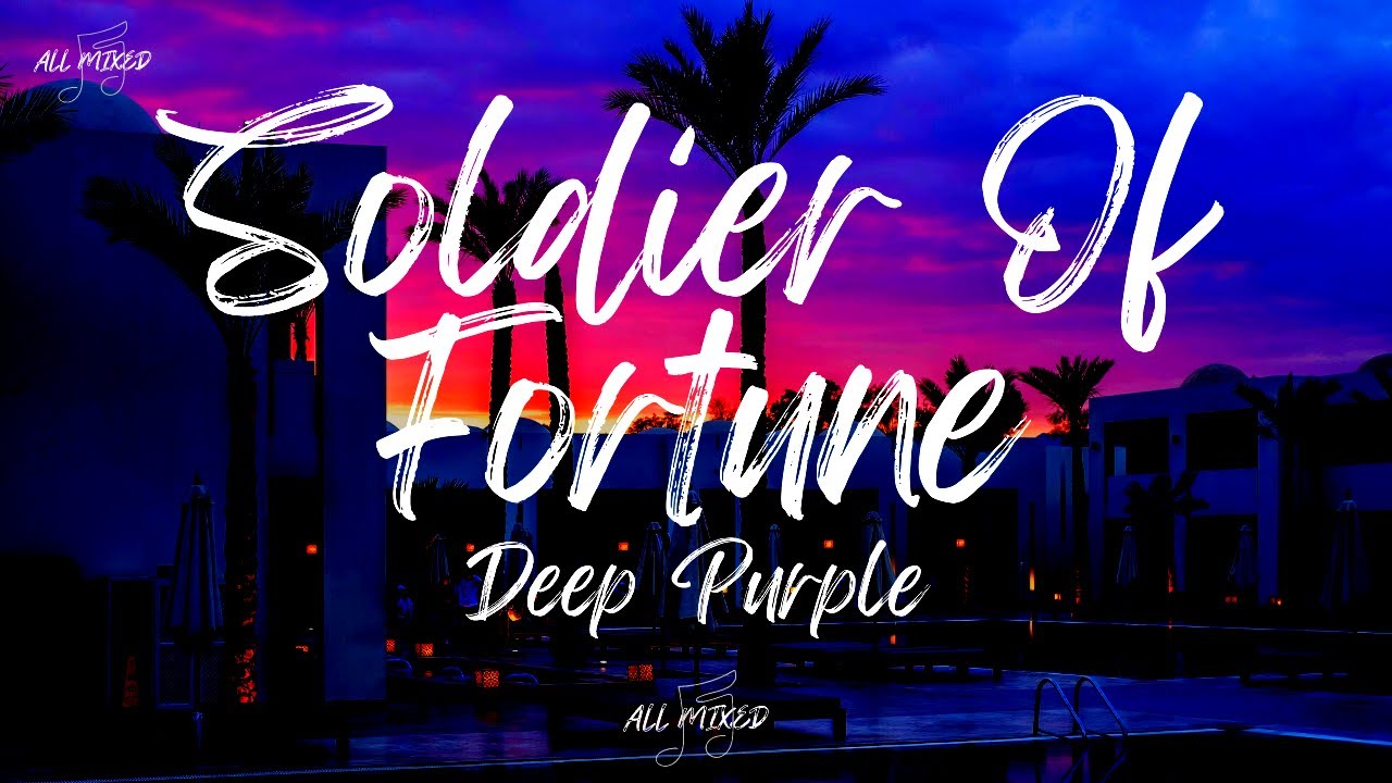 Deep Purple - Soldier Of Fortune (Lyrics)