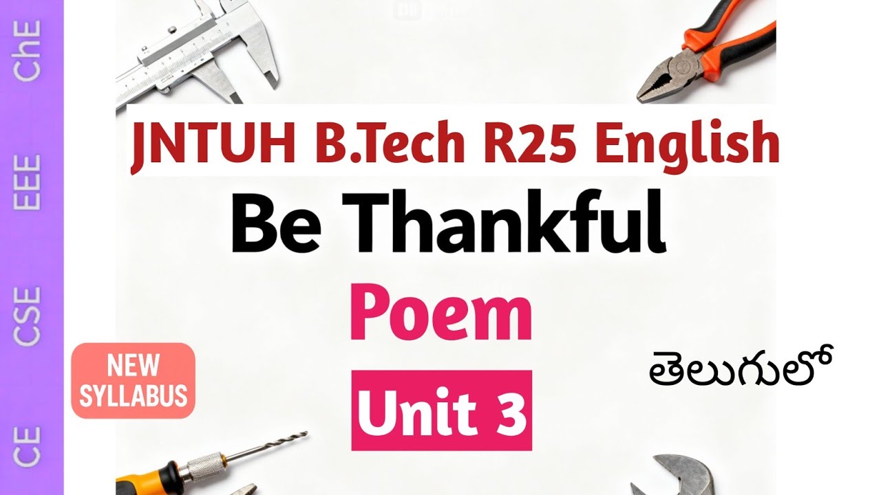 Be Thankful Poem Explained in Telugu I New JNTUH R25 B Tech  English CE CSE EEE ME ChE IT