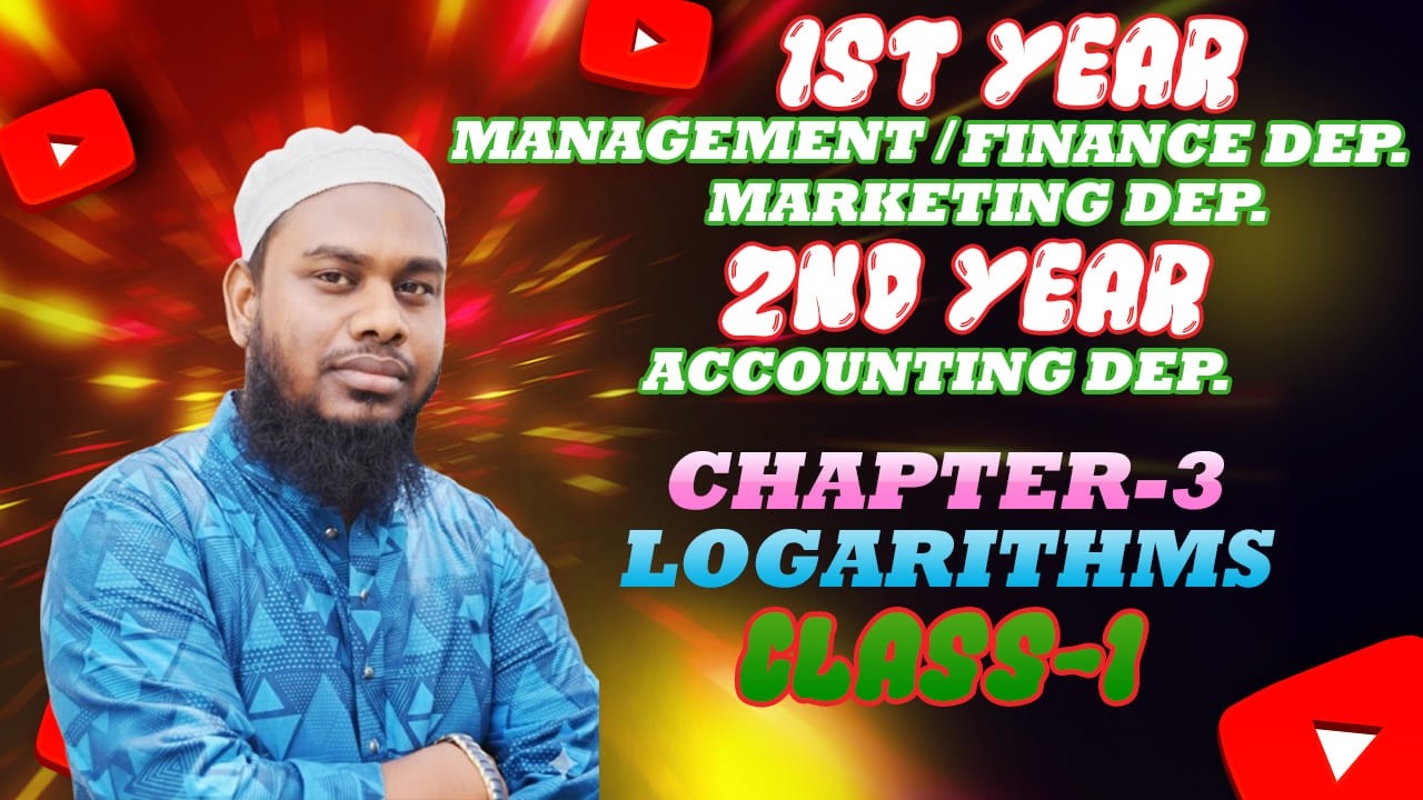 Business math Logarithms 1st year marketing,management, finance/2nd year Accounting Dep. class-1