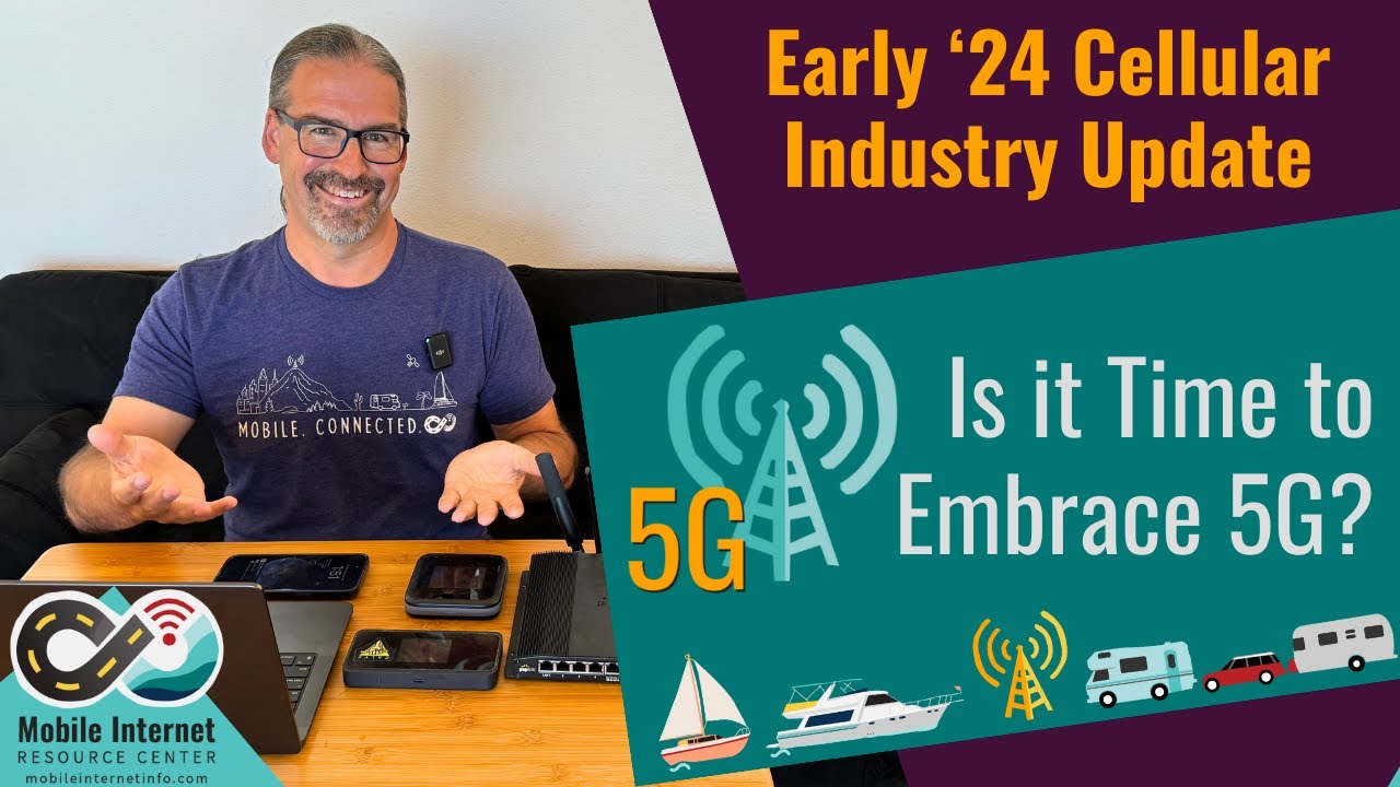 Winter 2023/24 Cellular Industry Update: 5G Now Worthwhile for RV & Boat Mobile Internet Solutions