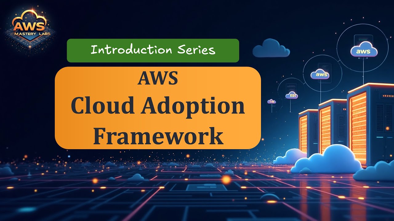 AWS Cloud Adoption Framework - Introduction Series