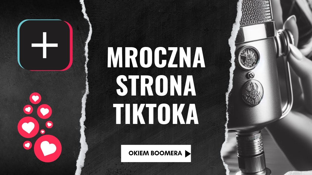 Mroczna strona Tiktoka - OKIEM BOOMERA