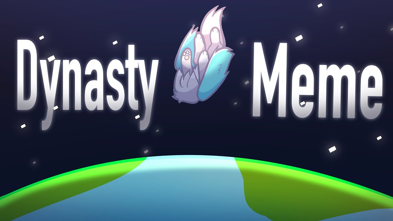 Dynasty Animation meme (Remake)