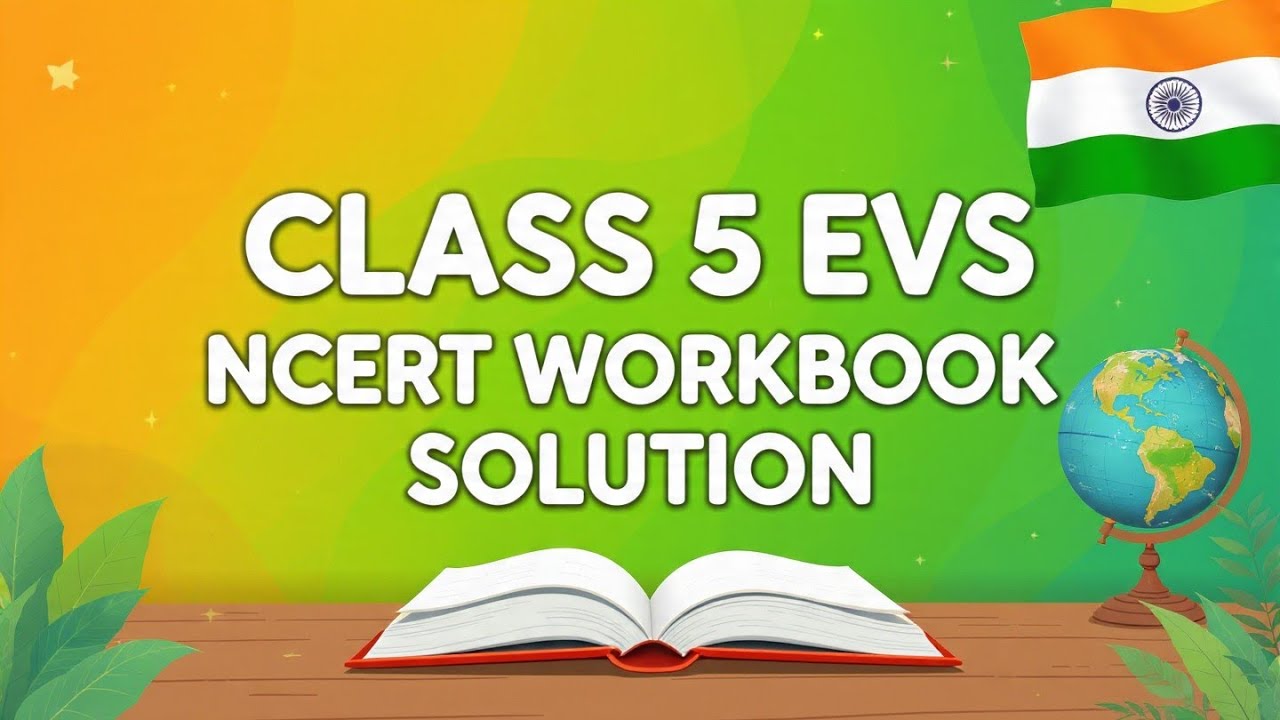 Class 5 : EVS : NCERT : Workbook :  : Chapter - 5 : Solutions : Part 2