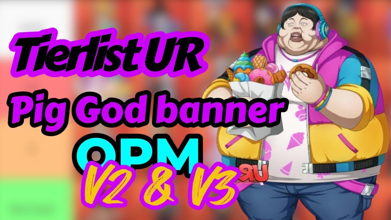 TIERLIST UR BARU BANNER PIG GOD & PENJELASAN SKILL UR PIG GOD ONE PUNCH MAN PRIVATE SERVER V2 & V3