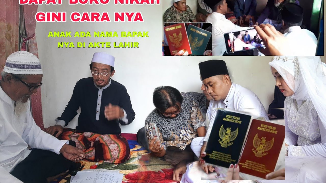 NIKAH SIRIH TETAB DAPAT BUKU NIKAH ANAK ADA NAMA BAPAK NYA DI AKTE LAHIR INI PENGALAMAN 