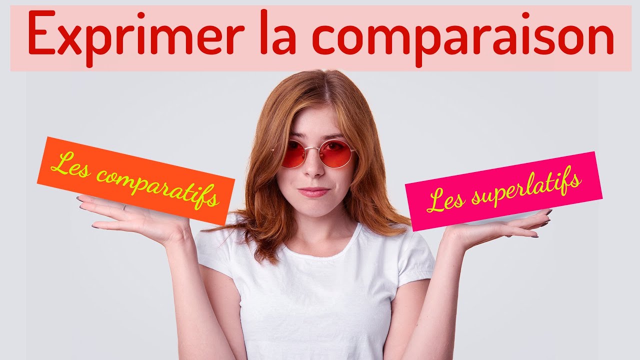 l'expression de la comparaison + les comparatifs et les superlatifs.