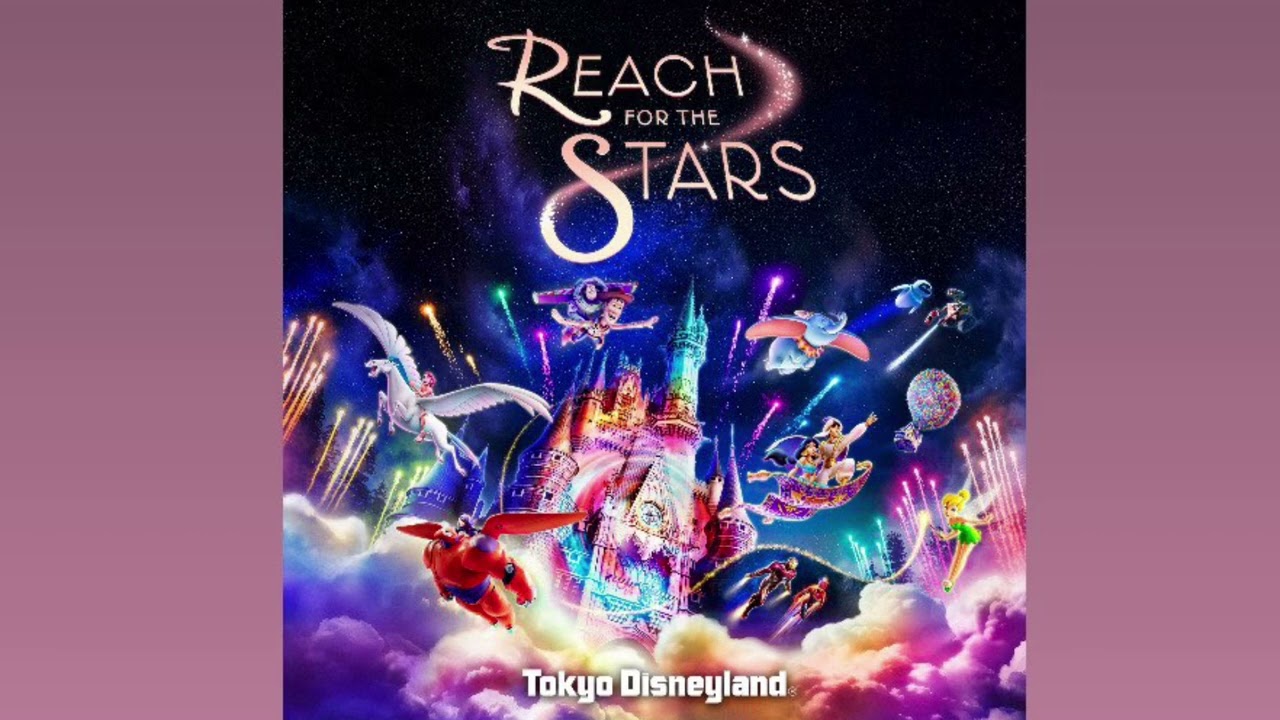 Tokyo Disneyland | Reach for the Stars (Official Soundtrack)
