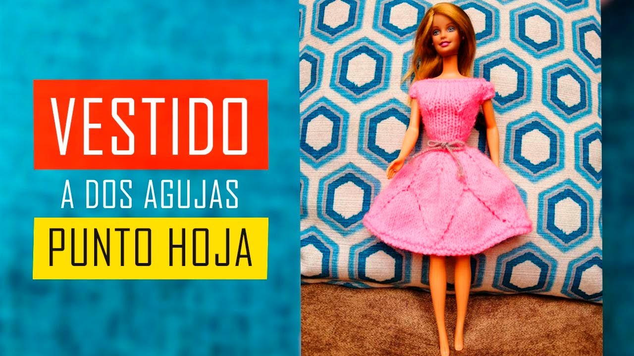 ¡Vestido para Barbie a punto hoja! a dos agujas/ palitos