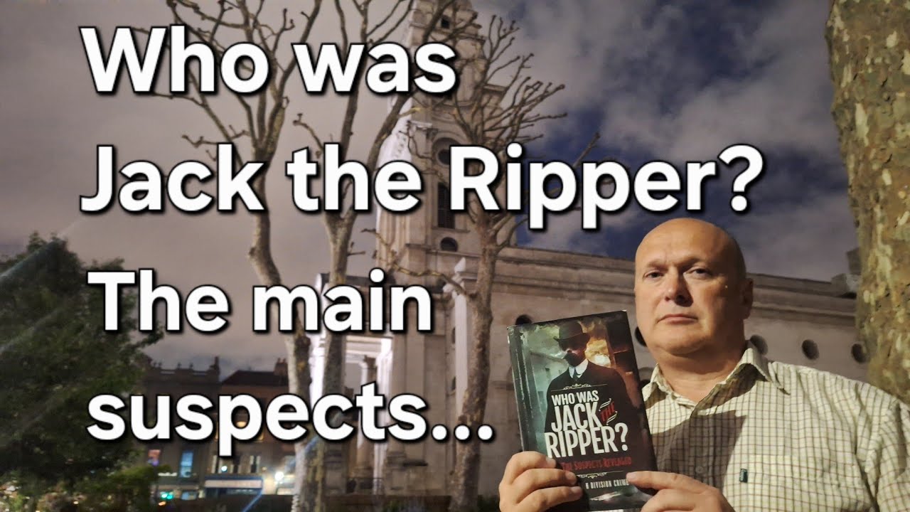 (71) Who was Jack the Ripper? The main suspects...