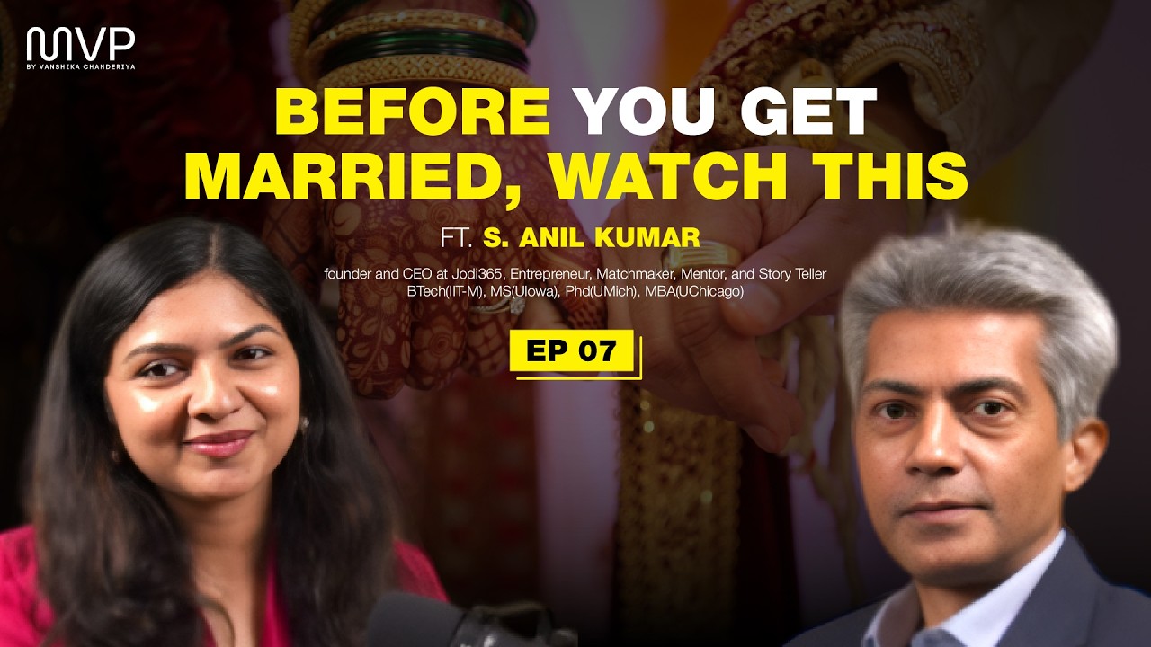EP07 - Modern Marriage Explained: Compatibility, Expectations & Choosing a Partner | S. Anil Kumar