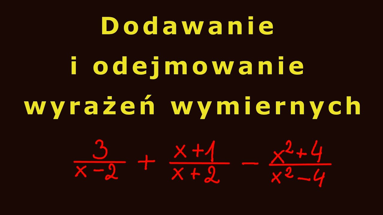 Dodawanie i odejmowanie wyrażeń wymiernych